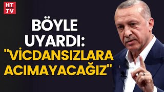 Cumhurbaşkanı Erdoğan çok sert uyardı!