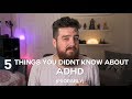 5 Things You Didn't Know About ADHD