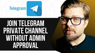 How to Join Telegram Private Channel Without Admin Approval - 2025 Profile