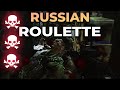 Russian Roulette In Tarkov