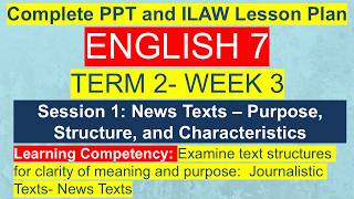 English 7 Term 2 Week 3 Learning Session 1| News Texts: Purpose, Structure & Characteristics