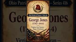 Ohio Patriots &amp; Pioneers Series 416 George Jones #ohiohistory #genealogy #history