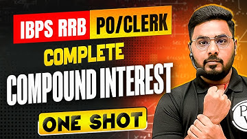 IBPS RRB PO & Clerk 2025 | Complete Compound Interest One Shot | Quant by Sumit Sir