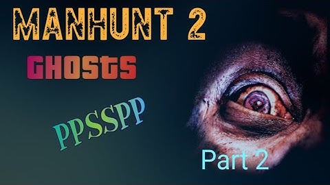 MANHUNT 2, PPSSPP gameplay, part-2. Mission- GHOSTS. (UNCENCORED) 💉