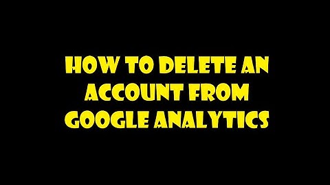 How to delete an account from Google Analytics ?