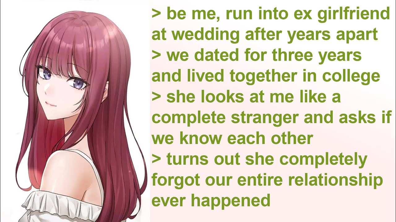 She Forgot We Dated for Three Years | 4Chan Greentext Stories