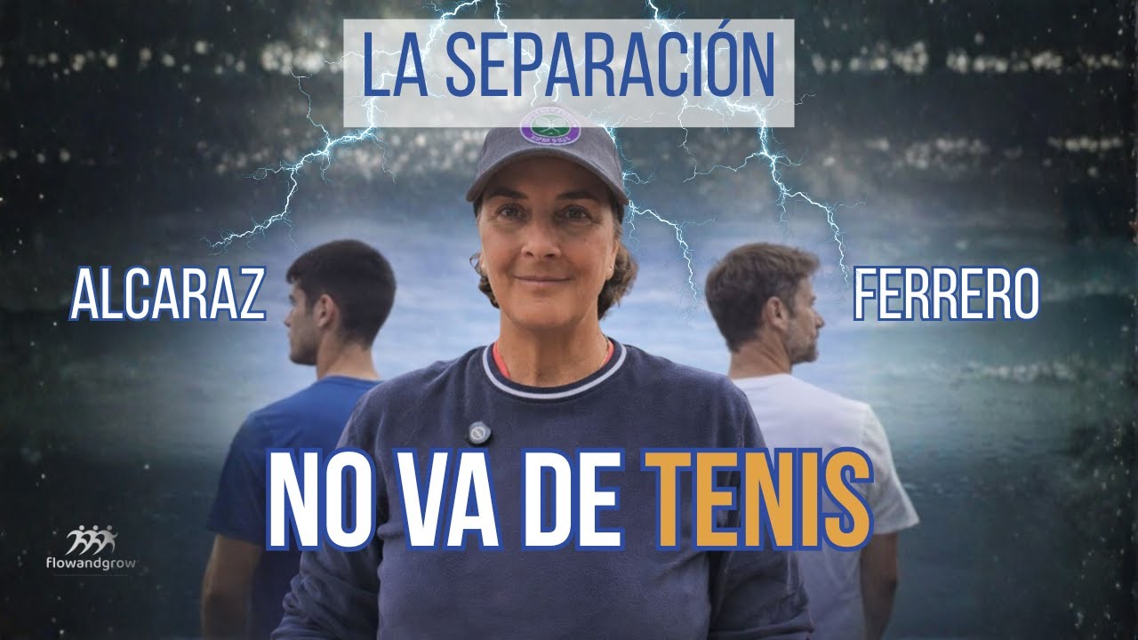 La separación Alcaraz - Ferrero no va de Tenis