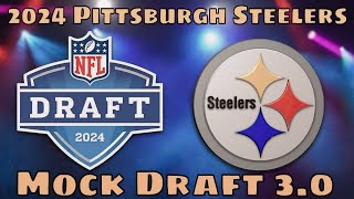 2024 Pittsburgh Steelers 7-Round Mock Draft 3.0