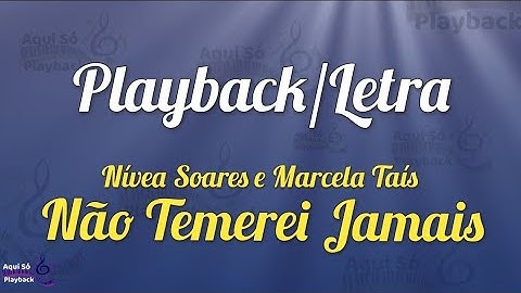 Não Temerei Jamais - Playback letra | Nívea Soares e Marcela Taís