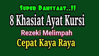 8 KHASIAT AYAT KURSI || REZEKI MELIMPAH || CEPAT KAYA RAYA