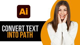 How to Convert Text Into Path on Adobe Illustrator