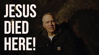 We See Where Jesus Died and was Buried!