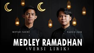 Spesial Menyambut Ramadhan! MEDLEY RAMADHAN (VERSI LIRIK) By Nazich Zain ft. Miftah Faridl