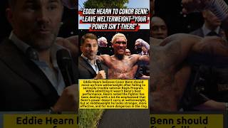 Eddie Hearn Believes Conor Benn Should Move Up from Welterweight #boxingnews #conorbenn #eddiehearn