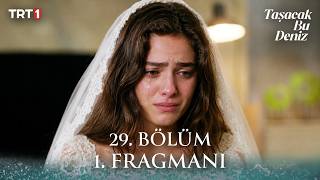 Taşacak Bu Deniz 29. 1. Fragmanı \