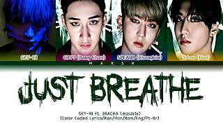 [ENG|PT-BR] SKY-HI – JUST BREATHE ft. 3RACHA (쓰리라차) (Color Coded Lyrics/Kan/Han/Rom)