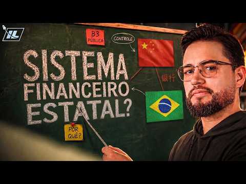 ESTATIZAR o SISTEMA FINANCEIRO é a solução pro BRASIL?
