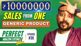 🔥 ₹10 Lakh+ Sales With One Generic Product 🔥 Amazon Listing Analysis & Optimization 🔥 Ep - 36
