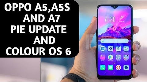 Oppo a5s and a7 colour os 6 update | oppo a5 and a7 pie update