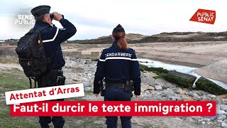 Attentat d'Arras : Faut-il durcir le texte immigration ?