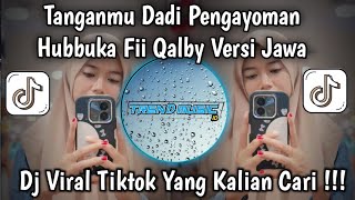 Tanganmu Dadi Pengayoman - Hubbuka Fi Qalby Versi Jawa Viral Di Tiktok Paling Dicari🔥🔥🔥