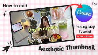 How to Edit Aesthetic YouTube Thumbnails in Canva ( Step-by-Step Tutorial )