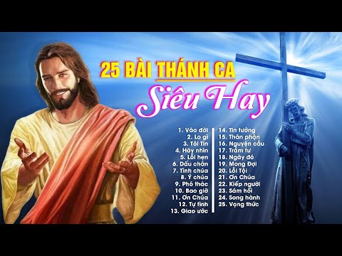 Video Tuyệt Đỉnh Thánh Ca 25 Bài Thánh Ca Hay Nhất Nghe Thư... - youtube