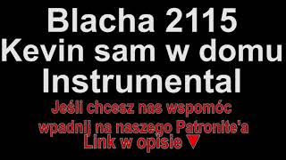 Blacha 2115 - Kevin sam w domu Instrumental @kqInstrumentalMusic
