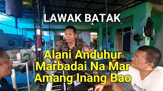 Lawak Batak | Alani Anduhur Marbadai Na Mar Amang Inang Bao | Just For Mengkel