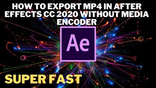 How to EXPORT MP4 in After Effects CC 2020 Without Media Encoder | Export H.264 MP4 File Directly