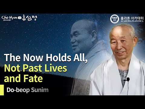 [K-spirit] The Now Holds All, Not Past Lives and <strong>Fate</strong> (Dobeop Sunim)