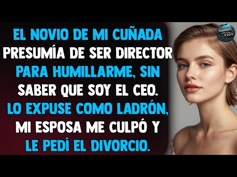 El novio de mi cuñada presumía de ser director para humillarme, sin saber que soy el CEO.