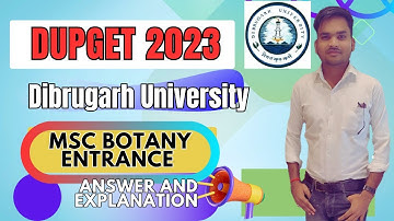 DUPGET 2023| Dibrugarh University Msc Botany Entrance 2023| Solution and Discussion