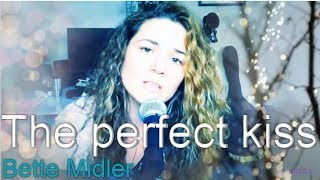 The Perfect Kiss (Bette Midler cover) ~ Gabriela Zapata