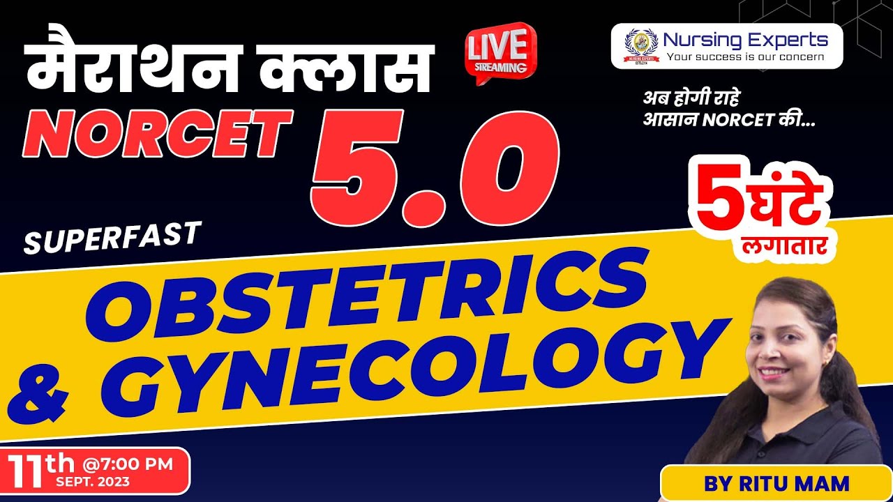 Obstetrics & Gynecology | Most Important Questions | NORCET 5 | Marathon Class | Nursing Experts