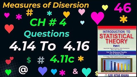 BSMCh # 4 | Q4.11c, Q4.14 To Q4.16 | Measure of Dispersion.