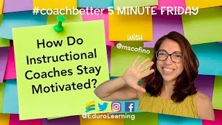 How do you stay motivated as an instructional coach?