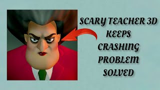 How To Solve Scary Teacher 3D App Keeps Crashing Problem || Rsha26 Solutions screenshot 3