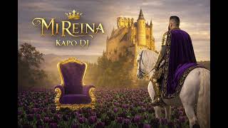 MI REINA - KAPO DJ