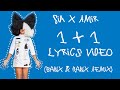 Sia - 1 1 [Lyrics Video] || (feat.Amir & Banx&Ranx] || Banx&Ranx Lyrics