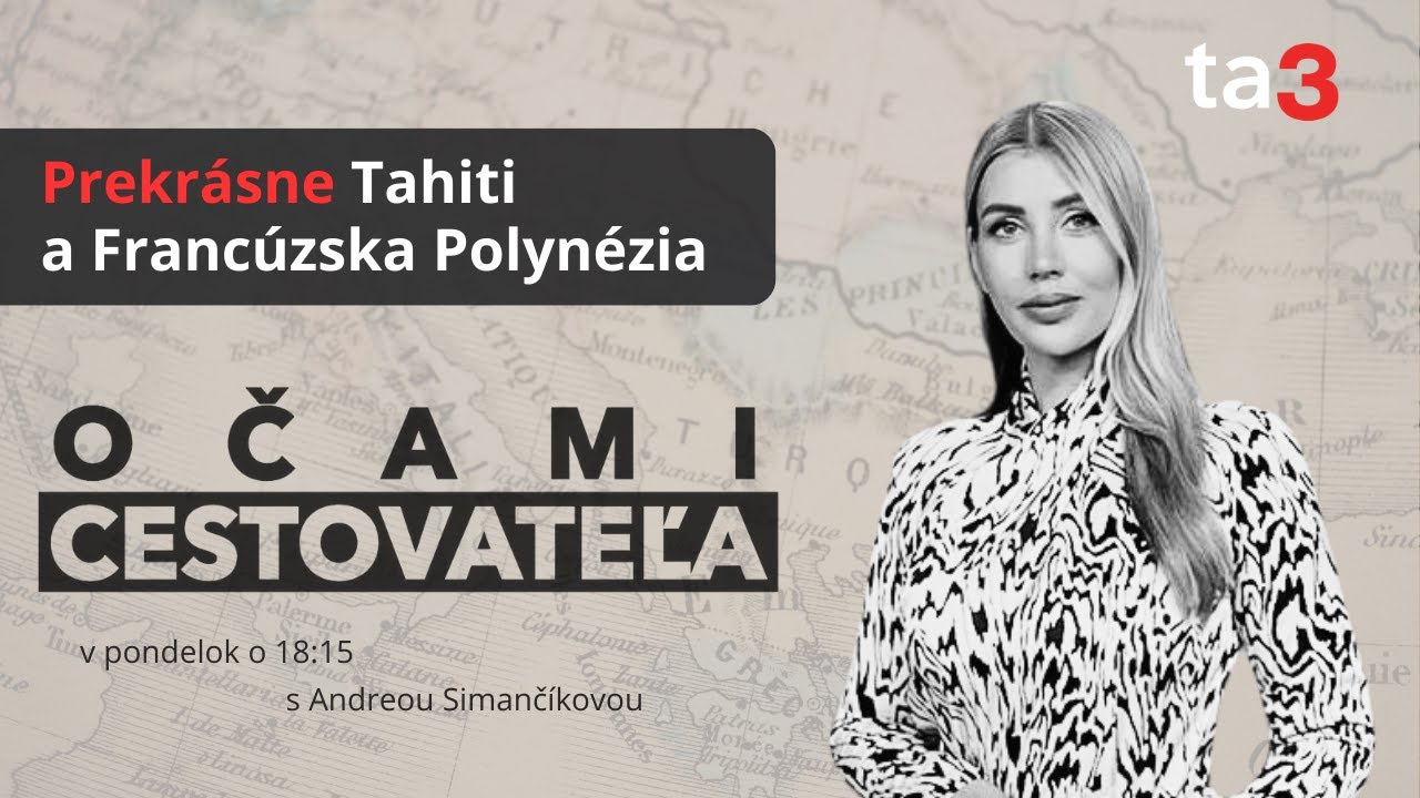 Očami cestovateľa: Prekrásne Tahiti a Francúzska Polynézia