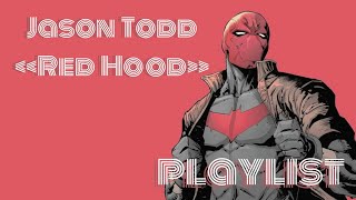 🩸Jason Todd "Red Hood"🩸|| mini playlist (slowed)