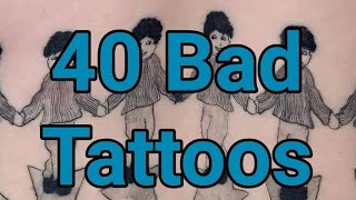 40 Random Bad Tattoos, Plus One Of My Own.