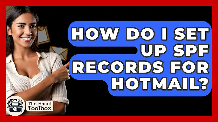 How Do I Set Up SPF Records For Hotmail? - TheEmailToolbox.com