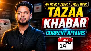 TAZAA KHABAR 🔥 May 14 Current Affairs | OSSC/OSSSC/OPRB/OPSC 2026