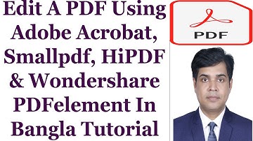 Edit A PDF Using Adobe Acrobat, Smallpdf, HiPDF & Wondershare PDFelement In Bangla
