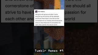WE ARE ALL WORMS : Tumblr Memes #9
