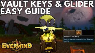 Everwind: Steamer Vault Keys & Glider Guide!