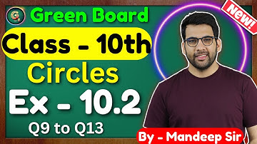 Class - 10 Ex - 10.2 Q9 to Q13 (Cirlces) || New NCERT || CBSE || Green Board