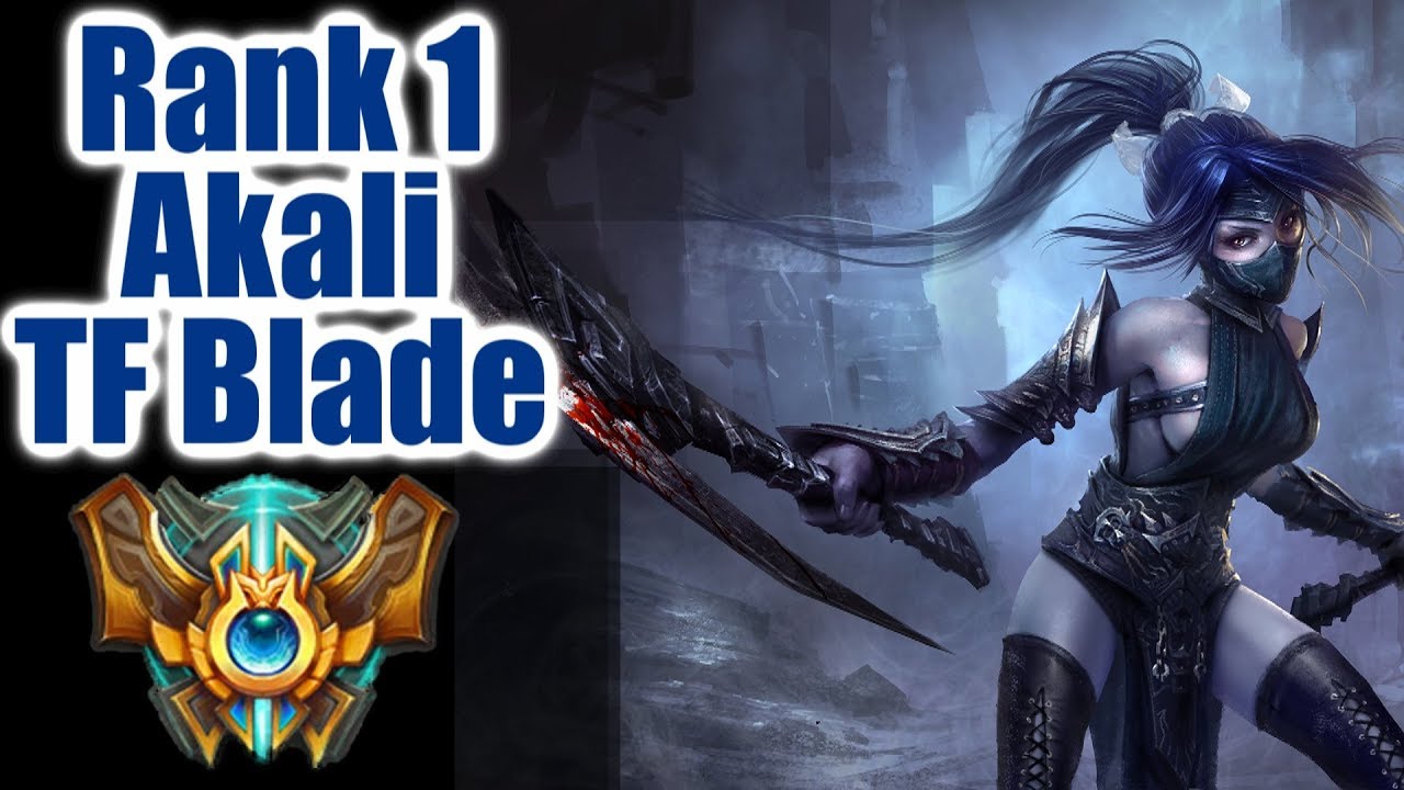 RANK 1 AKALI WORLD TF Blade Akali montage League of Legends YouTube